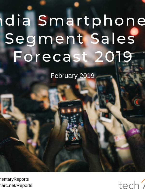 India Smartphones Segment Sales Forecast 2019_techARC