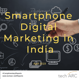 Smartphone Digital Marketing in India 2019_techARC