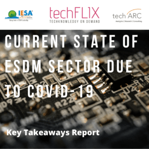 techFLIX Current state of ESDM sector due to Covid-19_techARC-IESA