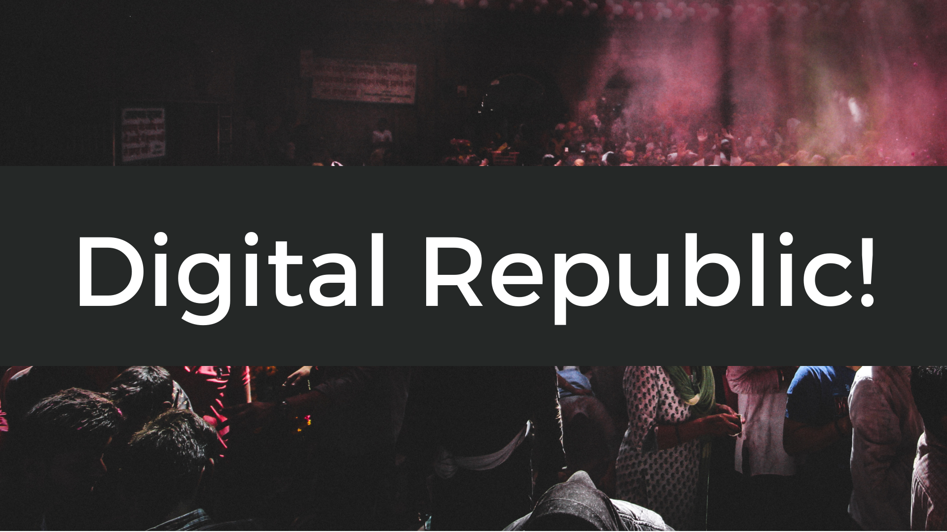The Digital Republic!