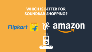 Soundbar Shopping: Comparing Amazon and Flipkart’s Information Depth