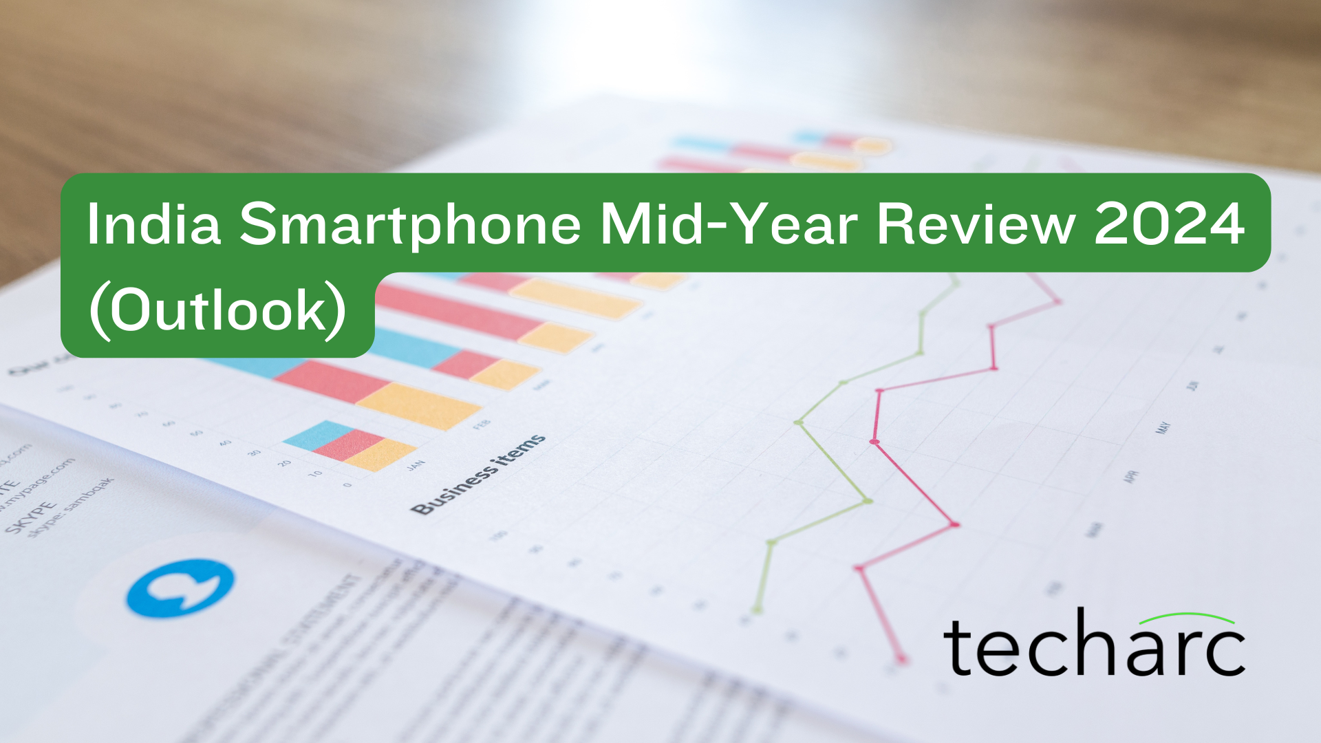 Techarc India Smartphone Mid-Year Review 2024 - Outlook